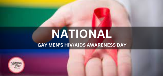 NATIONAL GAY MEN’S HIV/AIDS AWARENESS DAY  [राष्ट्रीय समलैंगिक पुरुष एचआईवी/एड्स जागरूकता दिवस]